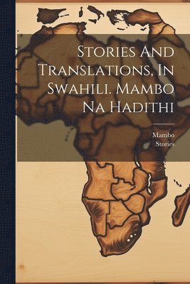 Mambo - Stories And Translations, In Swahili. Mambo Na Hadithi, Häftad