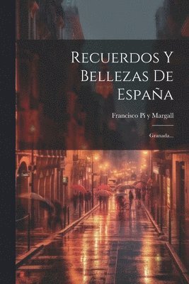 Francisco Pi Y Margall - Recuerdos Y Bellezas De España, Häftad
