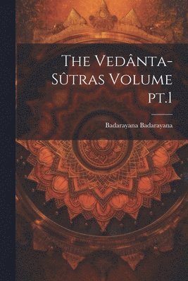 Badarayana Badarayana - Vedânta-sûtras Volume pt.1, Häftad. Tillgänglighet: Lägg i varukorg