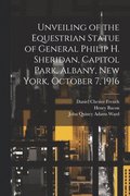 Unveiling of the Equestrian Statue of General Philip H. Sheridan, Capitol Park, Albany, New York, October 7, 1916