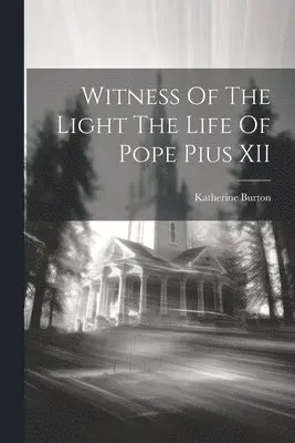 Katherine Burton - Witness Of The Light The Life Of Pope Pius XII, Häftad. Tillgänglighet: Lägg i varukorg