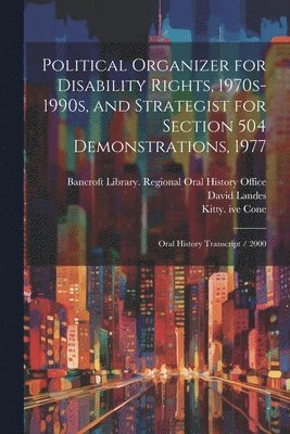 Kitty Ive Cone, David Landes - Political Organizer for Disability Rights, 1970s-1990s, and Strategist for Section 504 Demonstrations, 1977, Häftad. Tillgänglighet: Lägg i varukorg