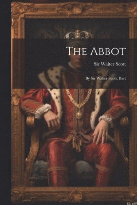 Walter Scott - Abbot, Häftad