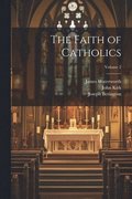 Faith of Catholics; Volume 2