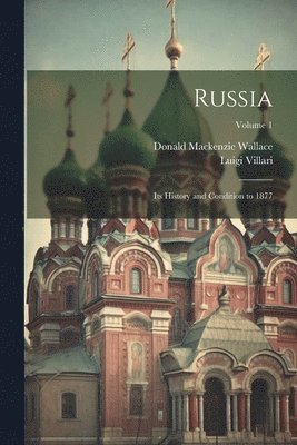 Luigi Villari, Donald MacKenzie Wallace - Russia, Häftad. Tillgänglighet: Lägg i varukorg