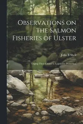 Observations on the Salmon Fisheries of Ulster