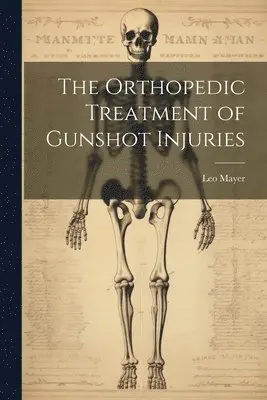 Orthopedic Treatment of Gunshot Injuries