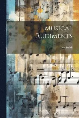 Leo Smith - Musical Rudiments, Häftad. Tillgänglighet: Lägg i varukorg