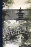 Great River; the Story of a Voyage on the Yangtze Kiang