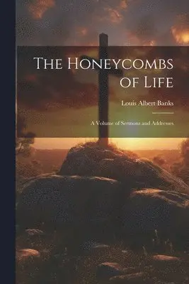 Louis Albert Banks - Honeycombs of Life, Häftad. Tillgänglighet: Lägg i varukorg