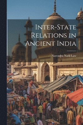 Narendra Nath Law - Inter-state Relations in Ancient India, Häftad