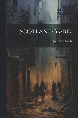 Joseph Gollomb - Scotland Yard, Häftad. Tillgänglighet: Lägg i varukorg
