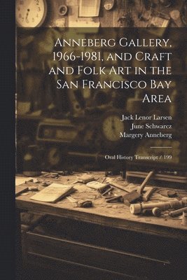 Suzanne B Riess, Margery Anneberg, Jack Lenor Larsen - Anneberg Gallery, 1966-1981, and Craft and Folk art in the San Francisco Bay Area, Häftad