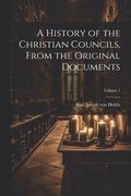 A History of the Christian Councils, From the Original Documents; Volume 1