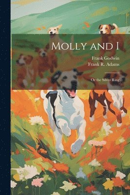 Frank R 1883-1963 Adams, Frank Godwin - Molly and I, Häftad. Tillgänglighet: Lägg i varukorg