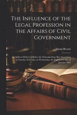 Influence of the Legal Profession in the Affairs of Civil Government