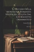 vecchio della montagna; romanzo. Nuova ed., seguita dal suo bozzetto drammatico