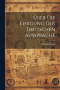 ber Die Einigung Der Deutschen Aussprache