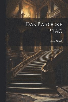 Novák Arne 1880-1939 - Barocke Prag, Häftad