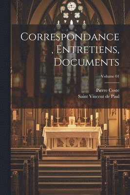 Coste Pierre 1668-1747, Saint Vincent De Paul - Correspondance, entretiens, documents; Volume 01, Häftad. Tillgänglighet: Lägg i varukorg