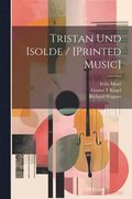 Tristan Und Isolde / [printed Music]