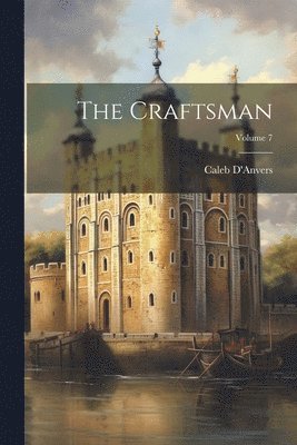 D'Anvers Caleb - Craftsman; Volume 7, Häftad. Tillgänglighet: Lägg i varukorg