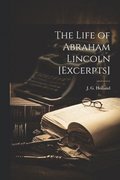 The Life of Abraham Lincoln [excerpts]