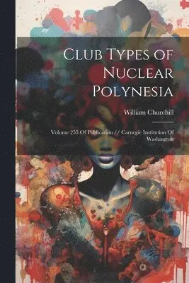 William Churchill - Club Types of Nuclear Polynesia, Häftad. Tillgänglighet: Tillfälligt slut