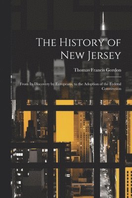 Thomas Francis Gordon - History of New Jersey, Häftad