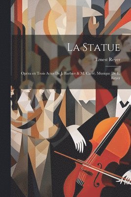Ernest Reyer - statue; opéra en trois actes de J. Barbier & M. Carré. Musique de E. Reyer, Häftad. Tillgänglighet: Lägg i varukorg