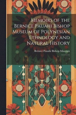 Bernice Pauahi Bishop Museum - Memoirs of the Bernice Pauahi Bishop Museum of Polynesian Ethnology and Natural History, Häftad. Tillgänglighet: Lägg i varukorg