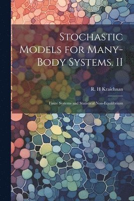 R H Kraichnan - Stochastic Models for Many-body Systems. II, Häftad. Tillgänglighet: Lägg i varukorg