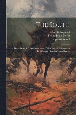 Ebon C 1831-1879 Ingersoll, Stephen Colwell, Friend in the North - South, Häftad