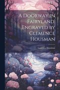 Doorway in Fairyland. Engraved by Clemence Housman