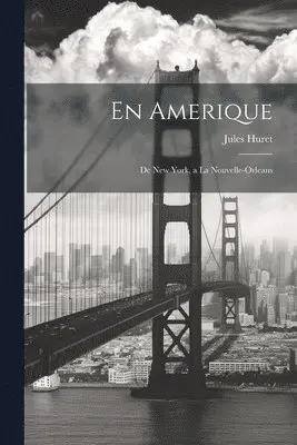 Jules Huret - En Amerique, Häftad. Tillgänglighet: Lägg i varukorg