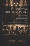 El detective Sherlock Holmes
