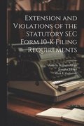 Extension and Violations of the Statutory SEC Form 10-K Filing Requirements