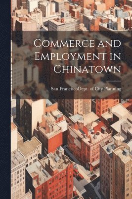 Commerce and Employment in Chinatown