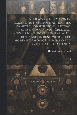 Robert Freke Gould - Library of Freemasonry, Häftad. Tillgänglighet: Lägg i varukorg