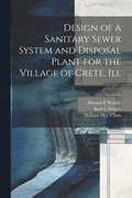 Design of a Sanitary Sewer System and Disposal Plant for the Village of Crete, Ill