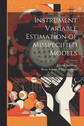 Instrument Variable Estimation of Misspecified Models