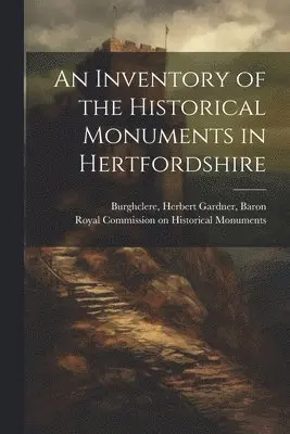 Inventory of the Historical Monuments in Hertfordshire