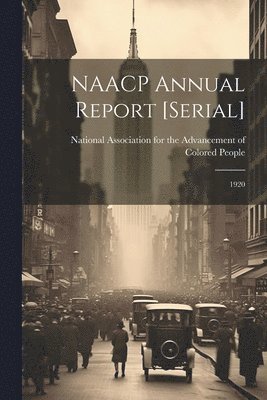 National Association for the Advancem - NAACP Annual Report [serial], Häftad