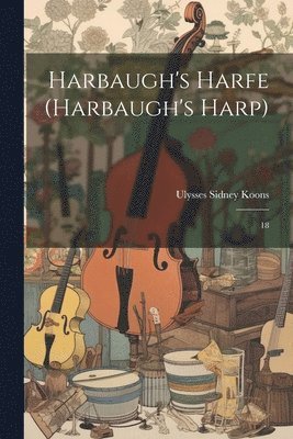 Ulysses Sidney Koons - Harbaugh's Harfe (Harbaugh's Harp), Häftad. Tillgänglighet: Lägg i varukorg