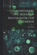 Grundbegriffe der hheren Mathematik fr Chemiker