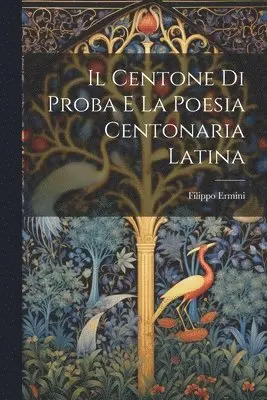 Filippo Ermini - Centone di Proba e la poesia Centonaria latina, Häftad. Tillgänglighet: Lägg i varukorg