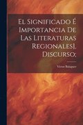 significado � importancia de las literaturas regionales], discurso;