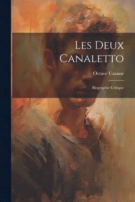 Octave Uzanne - Les deux Canaletto, Häftad