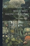 Who's who Among the Ferns