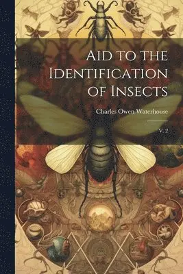 Charles Owen Waterhouse - Aid to the Identification of Insects, Häftad. Tillgänglighet: Lägg i varukorg